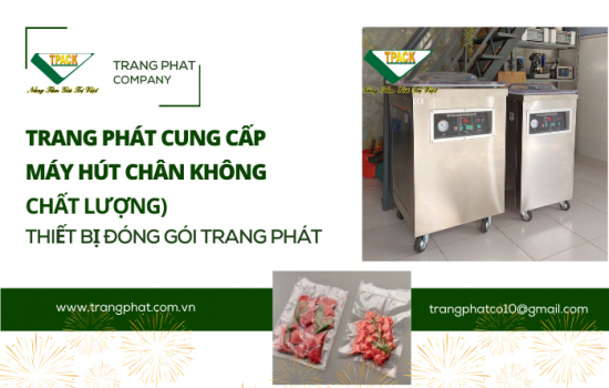 Máy Hút Chân Không Chất Lượng Tại TP.HCM - Trang Phát TPack Cung Cấp Máy Hút Chân Không Uy Tín