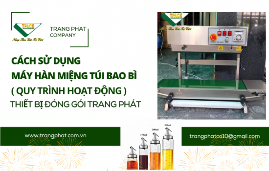Hướng Dẫn Cách Sử Dụng Máy Hàn Miệng Túi Bao Bì Liên Tục 